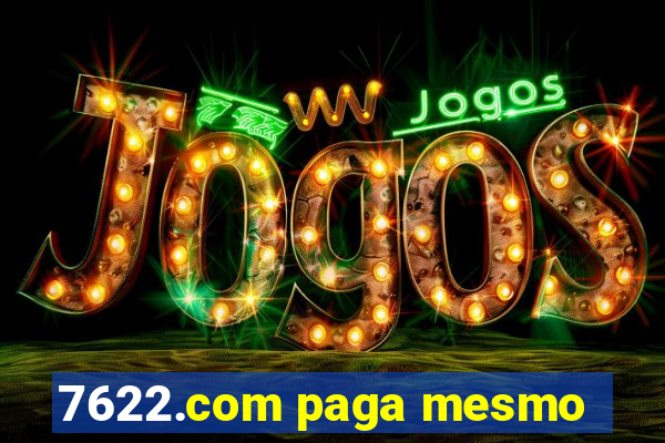 7622.com paga mesmo